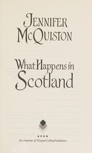 Jennifer McQuiston: What happens in Scotland (2013, Avon)