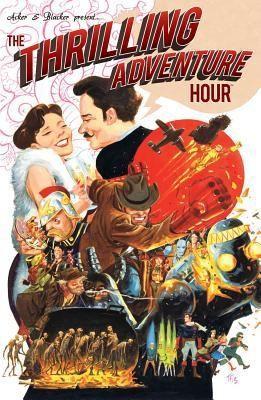 Tom Fowler, Randy Bishop, Chris Moreno, Jeff Stokely, Lar deSouza, Evan Larson, Natalie Nourigat, Evan Shaner, Joanna Estep, Joel Priddy: The Thrilling Adventure Hour (2013)