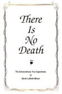 Sarah Lanelle Menet: There Is No Death (Paperback, 2002, Mountain Top Publishing)