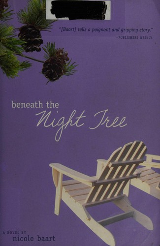 Nicole Baart: Beneath the night tree (2011, Tyndale House Publishers)