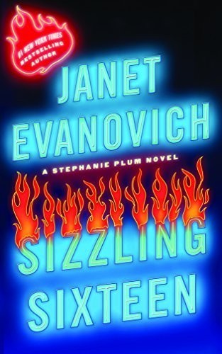 Janet Evanovich: Sizzling Sixteen (Paperback, 2011, St. Martin's Paperbacks)
