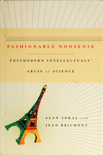 Alan D. Sokal: Fashionable nonsense (1998, Picador USA)