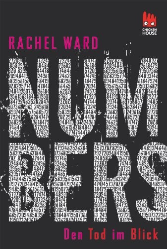 Rachel Ward: Numbers - den Tod im Blick (Paperback, German language, 2010, Chicken House)