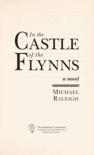 Michael Raleigh: In the castle of the Flynns (2002, Sourcebooks Landmark)