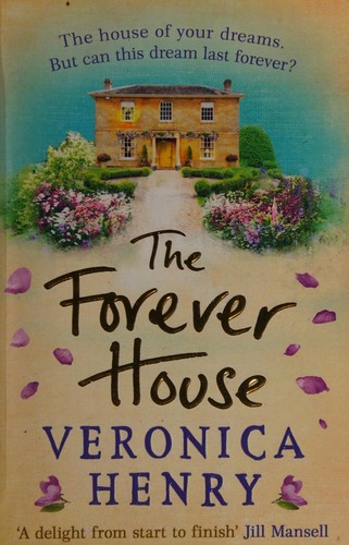 Veronica Henry: The forever house (2017)