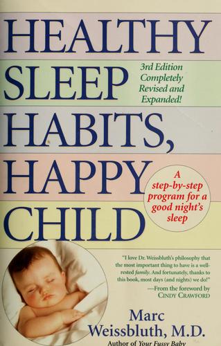 Marc Weissbluth: Healthy sleep habits, happy child (2003, Ballantine Books)