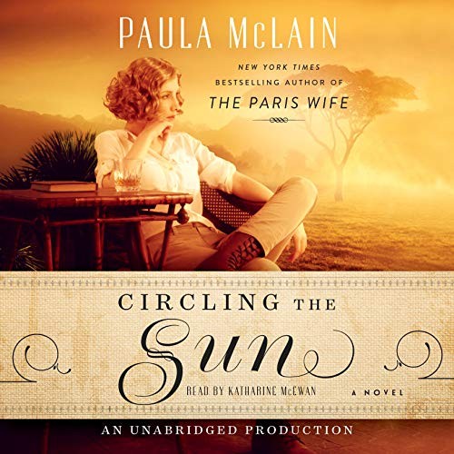 Paula McLain: Circling the Sun (AudiobookFormat, 2015, Random House Audio)