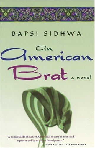Bapsi Sidhwa: An American Brat (Paperback, 2006, Milkweed Editions)