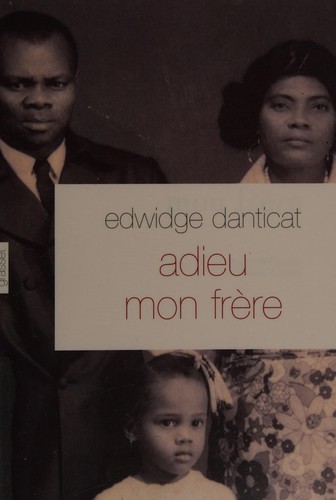 Edwidge Danticat: Adieu mon frère (French language, 2008, Grasset)
