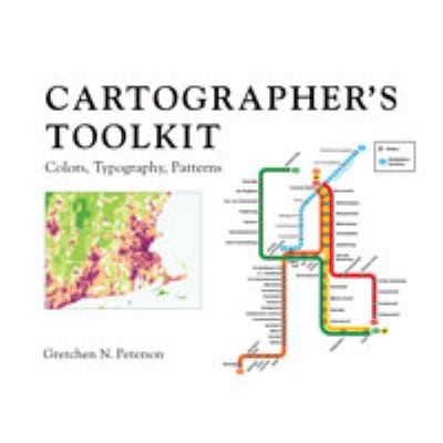 Gretchen N. Peterson: Cartographers Toolkit Colors Typography Patterns (2012, Petersongis)