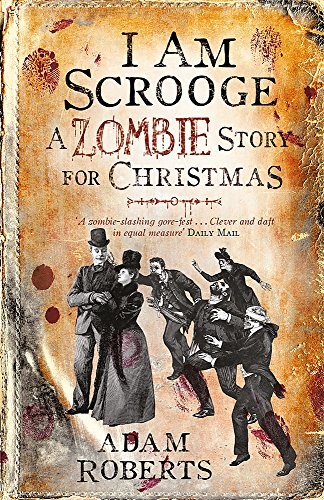 Adam Roberts: I Am Scrooge (Paperback, 2012, Gollancz)
