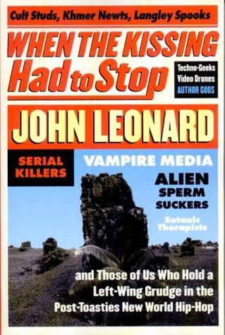 John Leonard: When the Kissing Had to Stop (2000, New Press)