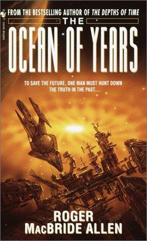 Roger MacBride Allen: The ocean of years (2002, Bantam Books)