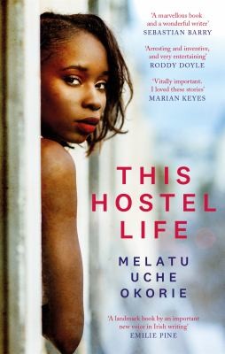 Melatu Uche Okorie: This Hostel Life (2019, Little, Brown Book Group Limited)