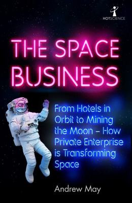 Andrew May: Space Business (2021, Icon Books, Limited)