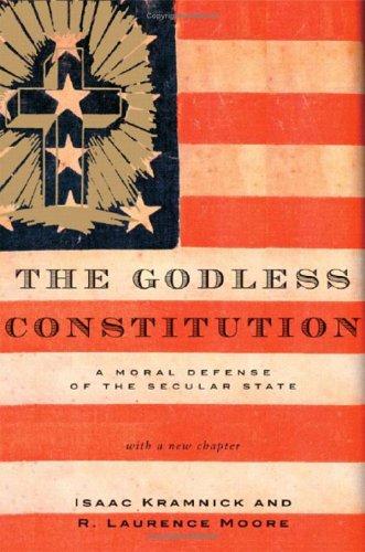 Isaac Kramnick, R. Laurence Moore: The Godless Constitution (2005, W. W. Norton)
