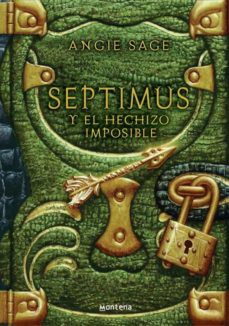 Angie Sage: Septimus y el hechizo imposible (Hardcover, Spanish language, Penguin Random House Grupo Editorial, S.L. (Montena))