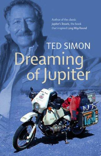 Ted Simon: Dreaming of Jupiter (Hardcover, 2007, Little, Brown)