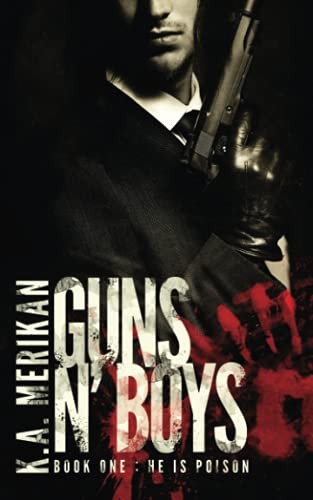 K. A. Merikan: Guns n' Boys (Paperback, CreateSpace Independent Publishing Platform, Createspace Independent Publishing Platform)