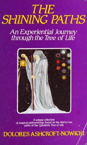 Dolores Ashcroft-Nowicki: The Shining Paths (Paperback, 1983, Aquarian Press)
