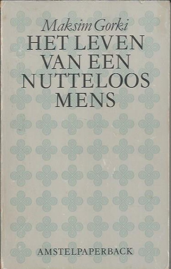 Maxim Gorki, Nico Scheepmaker (vertaler): Het leven van een nutteloos mens (Paperback, Nederlands language, 1984, L.J. Veen Klassiek)