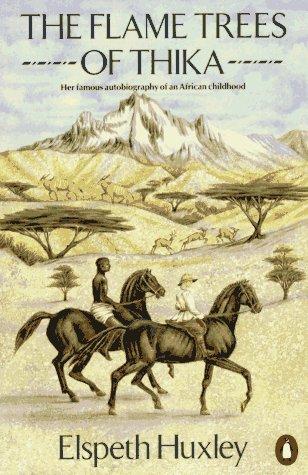 Elspeth Joscelin Grant Huxley: The flame trees of Thika (1962, Penguin)