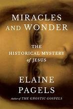 Elaine Pagels        : Miracles and Wonder (Hardcover, 2025, Doubleday)