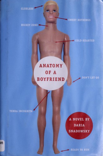 Daria Snadowsky: Anatomy of a boyfriend (2007, Delacorte Press)