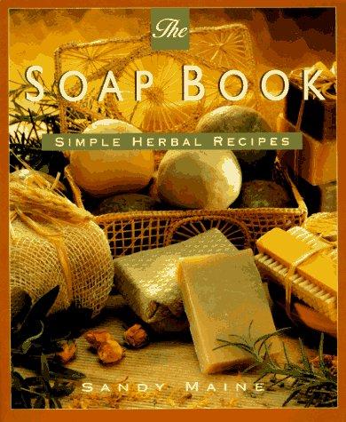 Sandy Maine: The soap book (1995, Interweave Press)