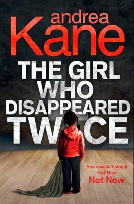 Andrea Kane: The Girl Who Disappeared Twice (Forensic Instincts, #1) (2011, Mira Books)