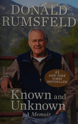 Donald Rumsfeld: Known and unknown (2012, Sentinel)