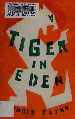 Chris Flynn: Tiger in Eden (2012, Text Publishing Company)
