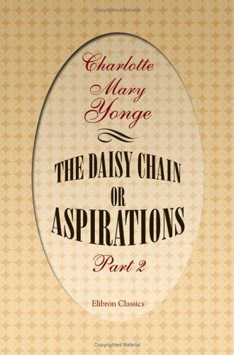 Charlotte Mary Yonge: The Daisy Chain; or Aspirations (Paperback, 2000, Adamant Media Corporation)