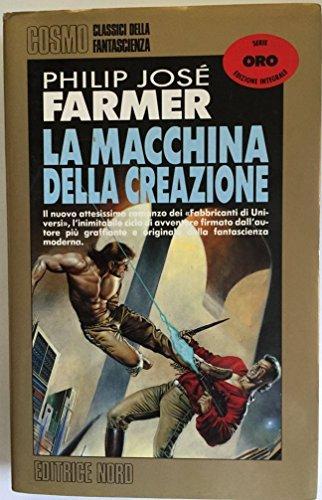 Philip José Farmer: La macchina della creazione (Italian language, 1994)