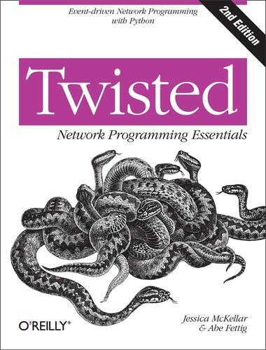 Abe Fettig: Twisted Network Programming Essentials (EBook, 2013, O’Reilly Media)