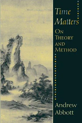 Andrew Abbott: Time matters : on theory and method