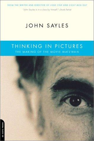 John Sayles: Thinking in Pictures (Paperback, 2003, Da Capo Press)