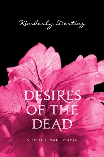 Kimberly Derting: Desires of the dead (2012, Harper Collins)