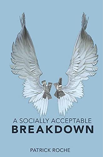 Patrick Roche: Socially Acceptable Breakdown (2021, Button Poetry)