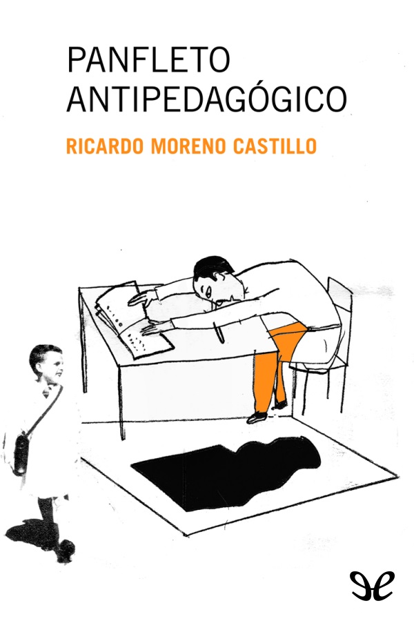 Ricardo Moreno Castillo: Panfleto antipedagógico (EBook, Spanish language, 2006, Leqtor)