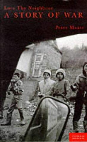 Peter Maass: Love Thy Neighbor (Paperback, 1996, Papermac)