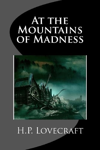 H.P. Lovecraft: At the Mountains of Madness (2013, CreateSpace Independent Publishing Platform)