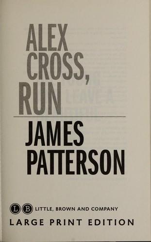 James Patterson: Alex Cross, run (2013, Little, Brown and Company)