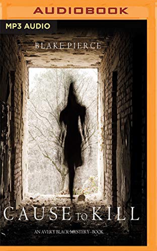 Blake Pierce, Elaine Wise: Cause to Kill (AudiobookFormat, 2019, Brilliance Audio)