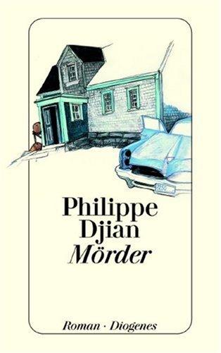 Philippe Djian: Mörder. (Paperback, German language, Diogenes Verlag)