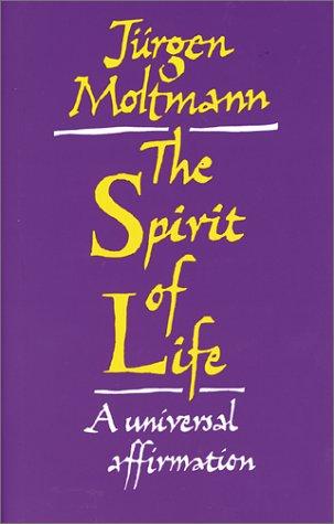 Jurgen Moltman: The Spirit of Life (Paperback, 1992, Augsburg Fortress Publishers)