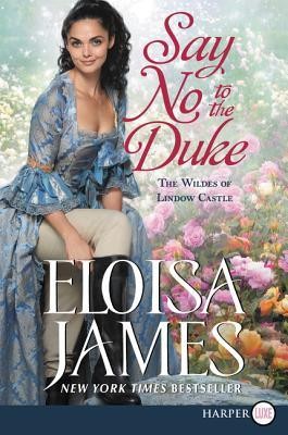 Eloisa James, Eloisa James: Say No to the Duke (Paperback, 2019, HarperLuxe)