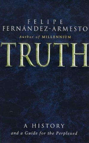 Felipe Fernandez-Armesto: Truth (1997, Bantam Books)