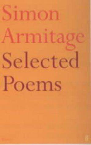 Simon Armitage: Selected Poems (Hardcover, Faber and Faber Ltd)