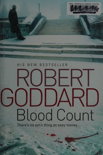 Robert Goddard: Blood Count (2011, Transworld Publishers Limited)